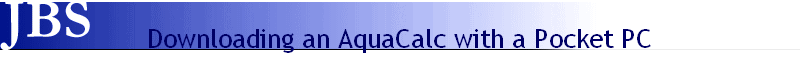 Downloading an AquaCalc with a Pocket PC