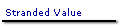 Stranded Value